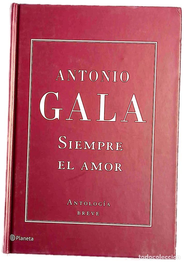 Libros: Siempre el amor - Gala, Antonio
