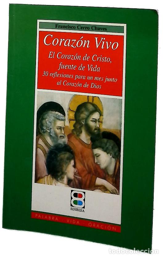 Libros: Coraz&oacute;n vivo el coraz&oacute;n de Cristo, fuente de vida : 30 reflexiones para un mes junto al coraz&oacute;n d...
