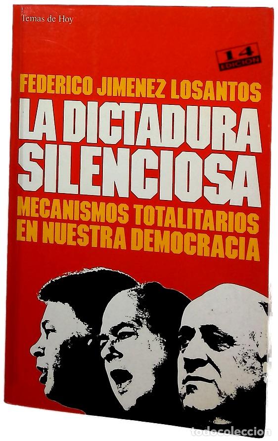 B&uuml;cher: La dictadura silenciosa mecanismos totalitarios en nuestra democracia