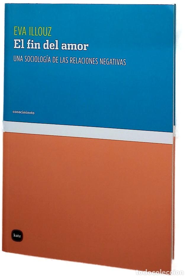 Livres: El fin del amor : una sociolog&iacute;a de las relaciones negativas
