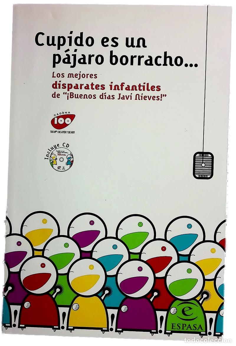 Libros: Cupido es un p&aacute;jaro borracho-- los mejores disparates infantiles de &rdquo;&iexcl;Buenos d&iacute;as Javi Nieves!&rdquo;