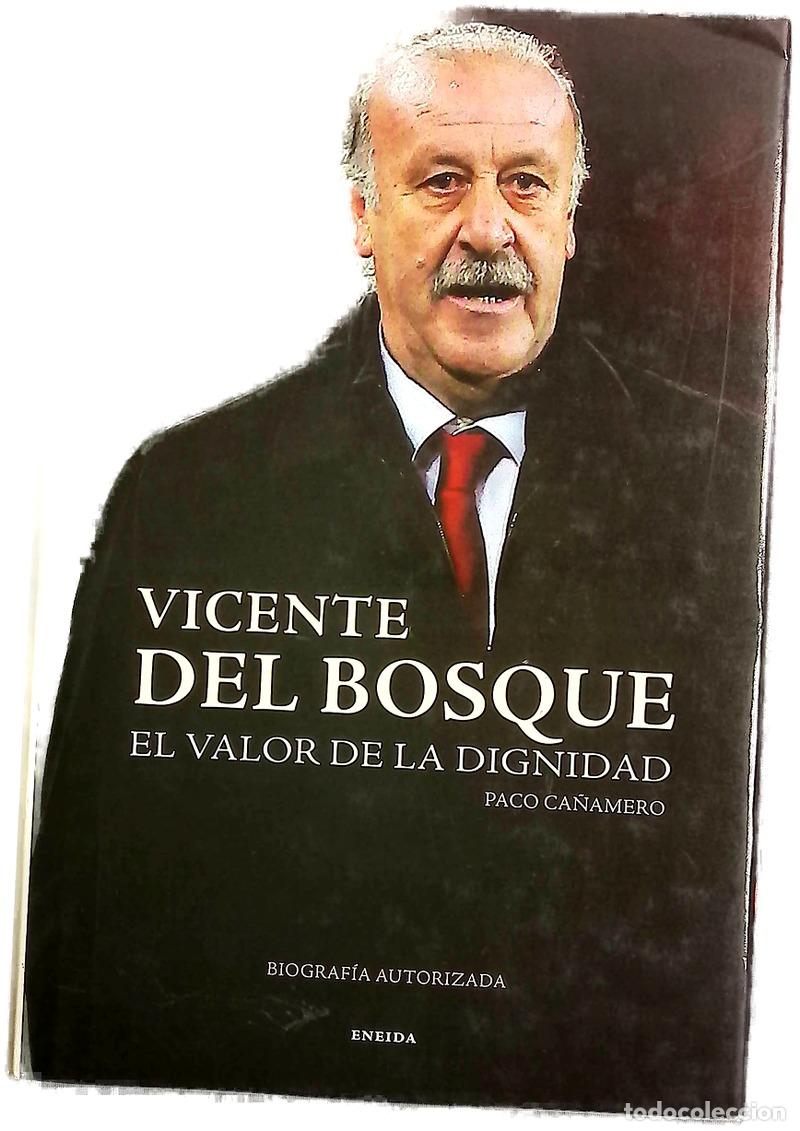 Libros: Vicente del Bosque el valor de la dignidad
