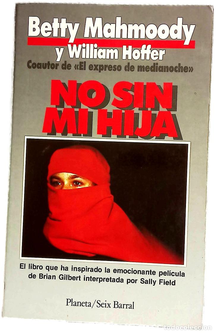 Libros: No sin mi hija - Mahmoody, Betty; Hoffer, William