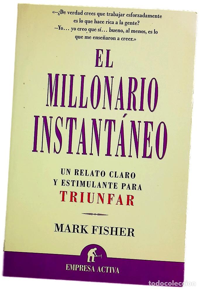 Libros: El millonario instant&aacute;neo un millonario revela c&oacute;mo conseguir un espectacular triunfo financiero