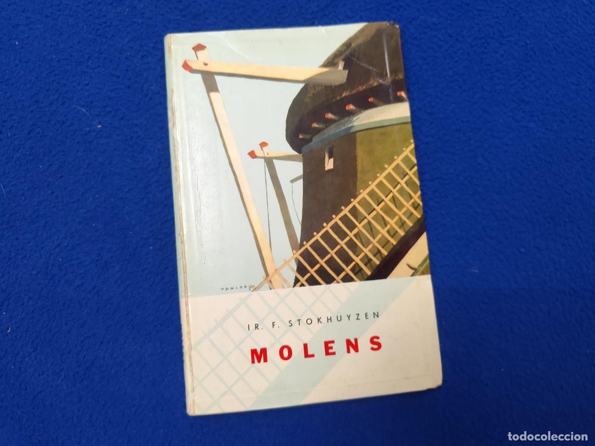 Libros: MOLENS Ir. F. Stokhuyzen Editorial Van Dishoeck Idioma Holand&eacute;s Molinos de Holanda