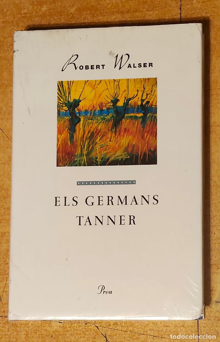 Libros: ELS GERMANS TANNER. WALSER, Robert [R. Walser]- 1999 . Nuevo con precinto - Catalan