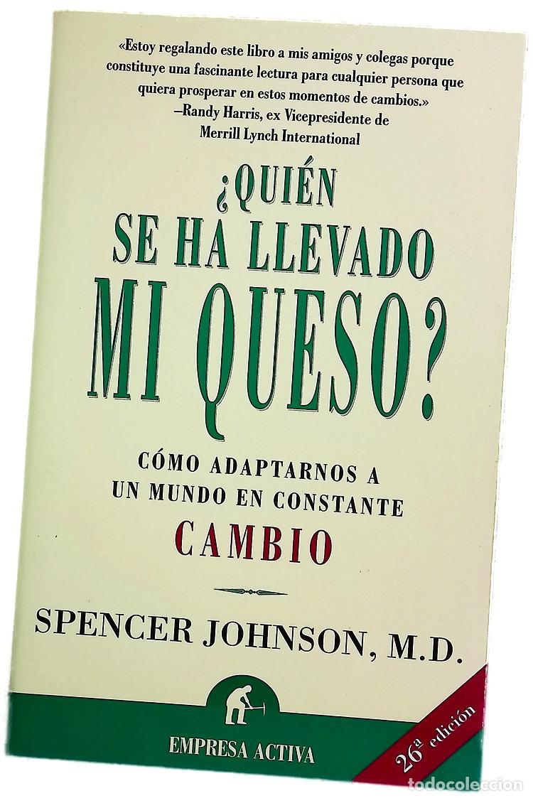 Libros: &iquest;Qui&eacute;n se ha llevado mi queso? una manera sorprendente de afrontar el cambio en el trabajo y en l...