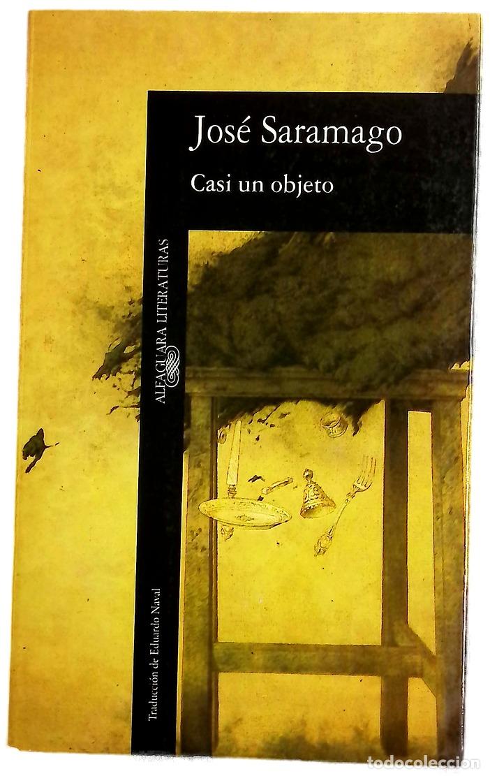 Libros: Casi un objeto - Saramago, Jos&eacute;; Naval, Eduardo
