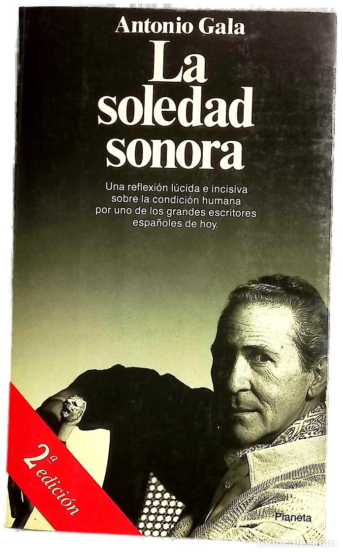 Libros: La soledad sonora - Gala, Antonio; Pozo, Ra&uacute;l del