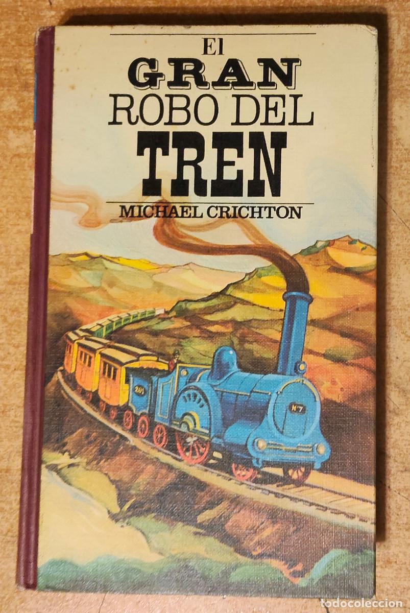 Libros: EL GRAN ROBO DEL TREN,MICHAEL CRICHTON,CIRCULO DE LECTORES 1976