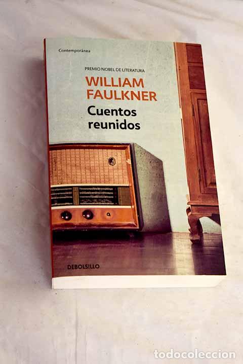 Libros: Cuentos reunidos: Faulkner, William.- Faulkner, William