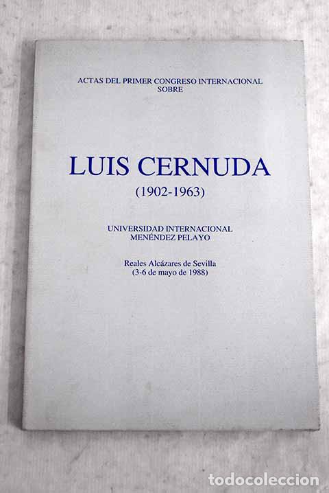 Libros: Actas del primer Congreso Internacional sobre Luis Cernuda (1902-1963): Reales Alc&aacute;zares de Sevilla