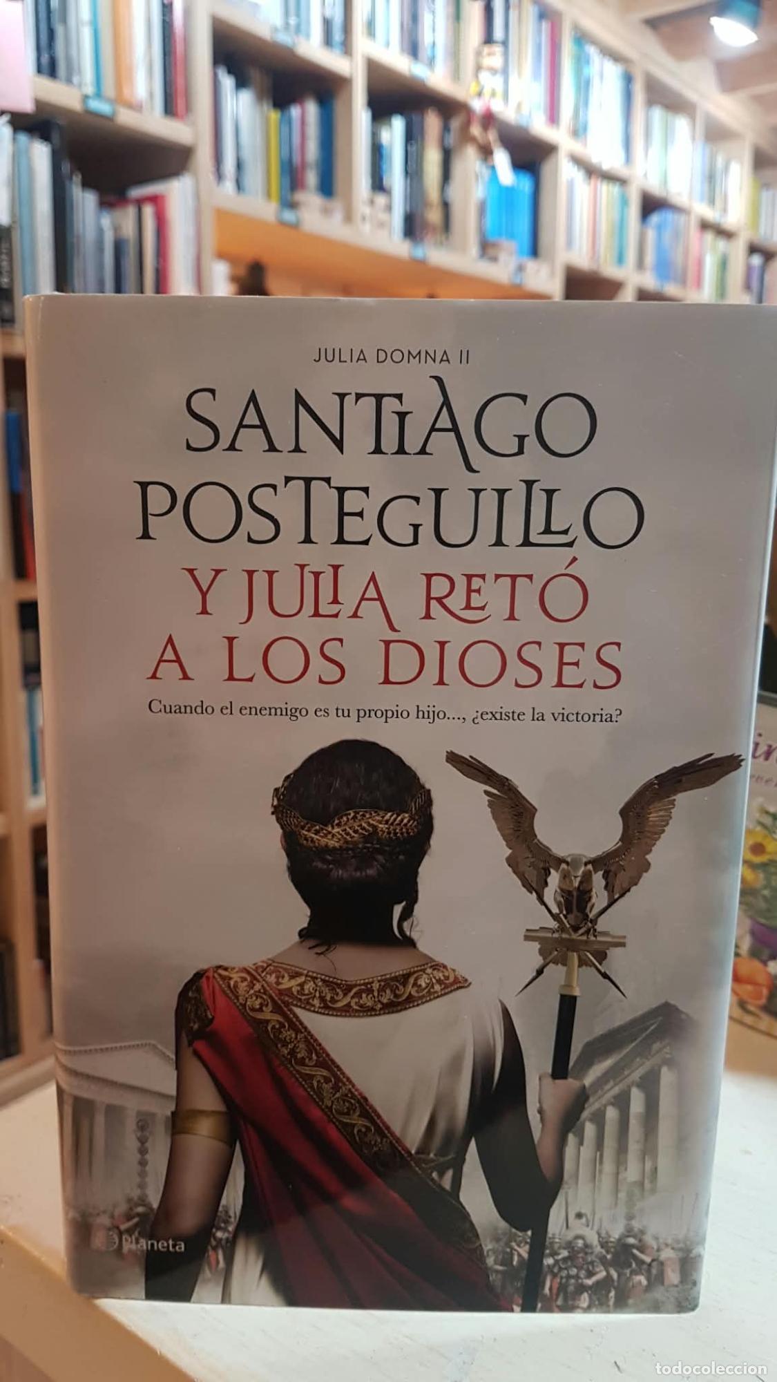 Libros: Y Julia ret&oacute; a los dioses - Santiago Posteguillo