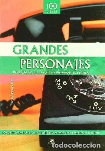 Livres: Grandes Personajes Iventos E Ideas Que Cambiaron El Mundo - - Enrique Balaguer P&eacute;rez