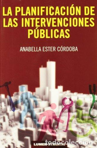 Livres: La Planificaci&oacute;n De Las Intervenciones P&uacute;blicas - Anabella E - Anabella Ester C&oacute;rdoba