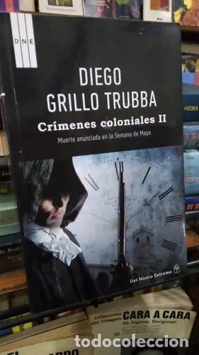 books: Cr&iacute;menes Coloniales 2 Asesinato Anunciada En La Semana De Ma - Diego Grillo Trubba