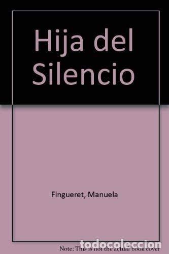 books: Hija Del Silencio (spanish Edition) - Fingueret (det.) - Fingueret, Manuela