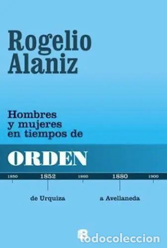 Libros: Hombres Y Mujeres En Tiempo De Orden - Rogelio Alaniz