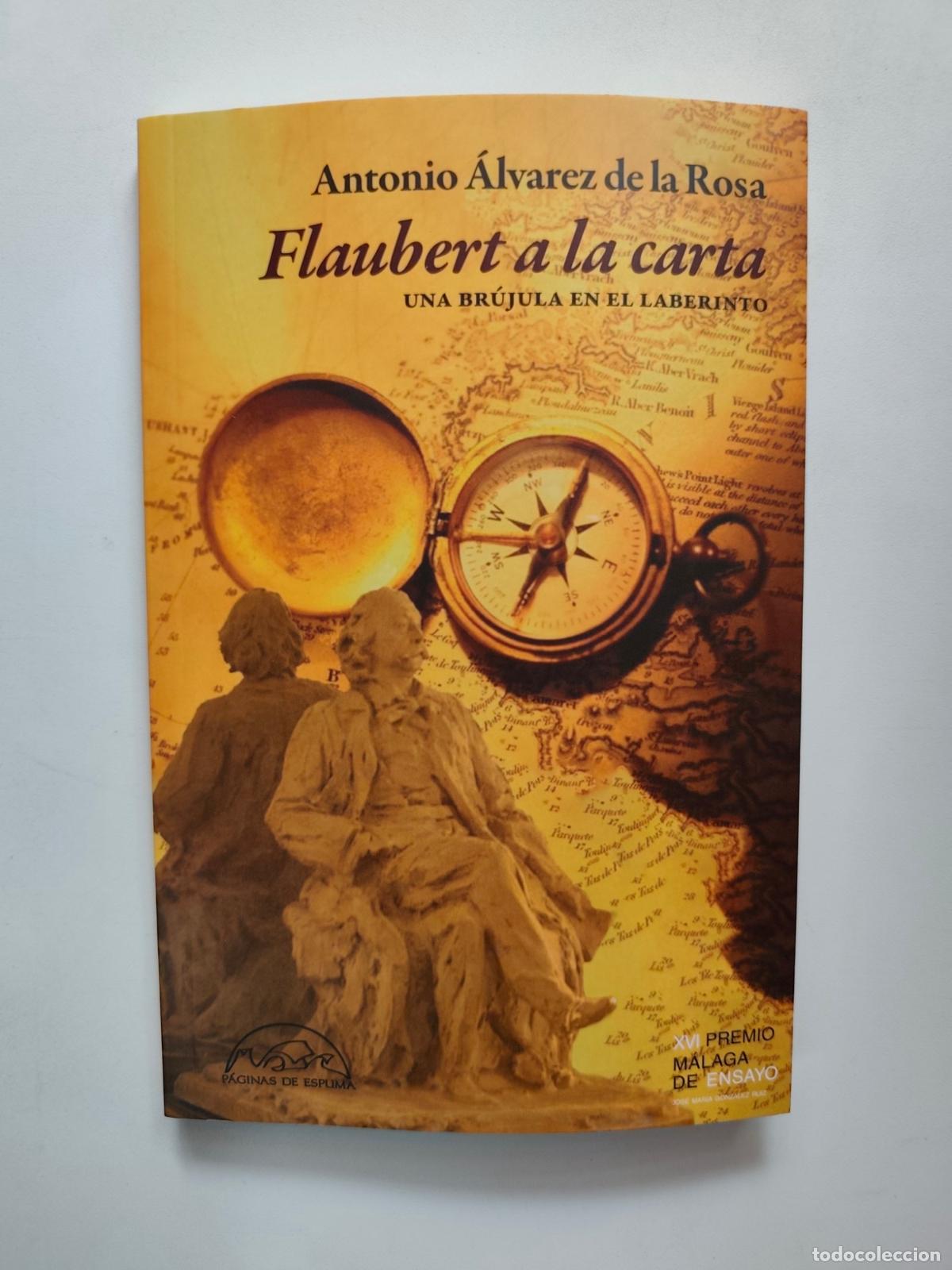 Livres: Antonio &Aacute;lvarez de la Rosa - Flaubert a la carta. Una br&uacute;jula en el laberinto