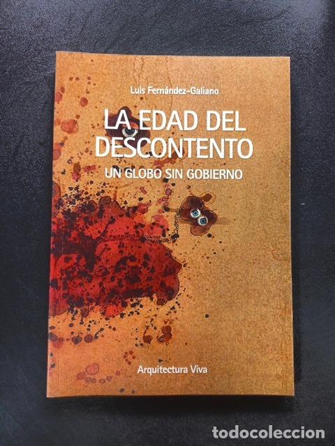 Libros: Luis Fern&aacute;ndez-Galiano - La edad del descontento. Un globo sin gobierno