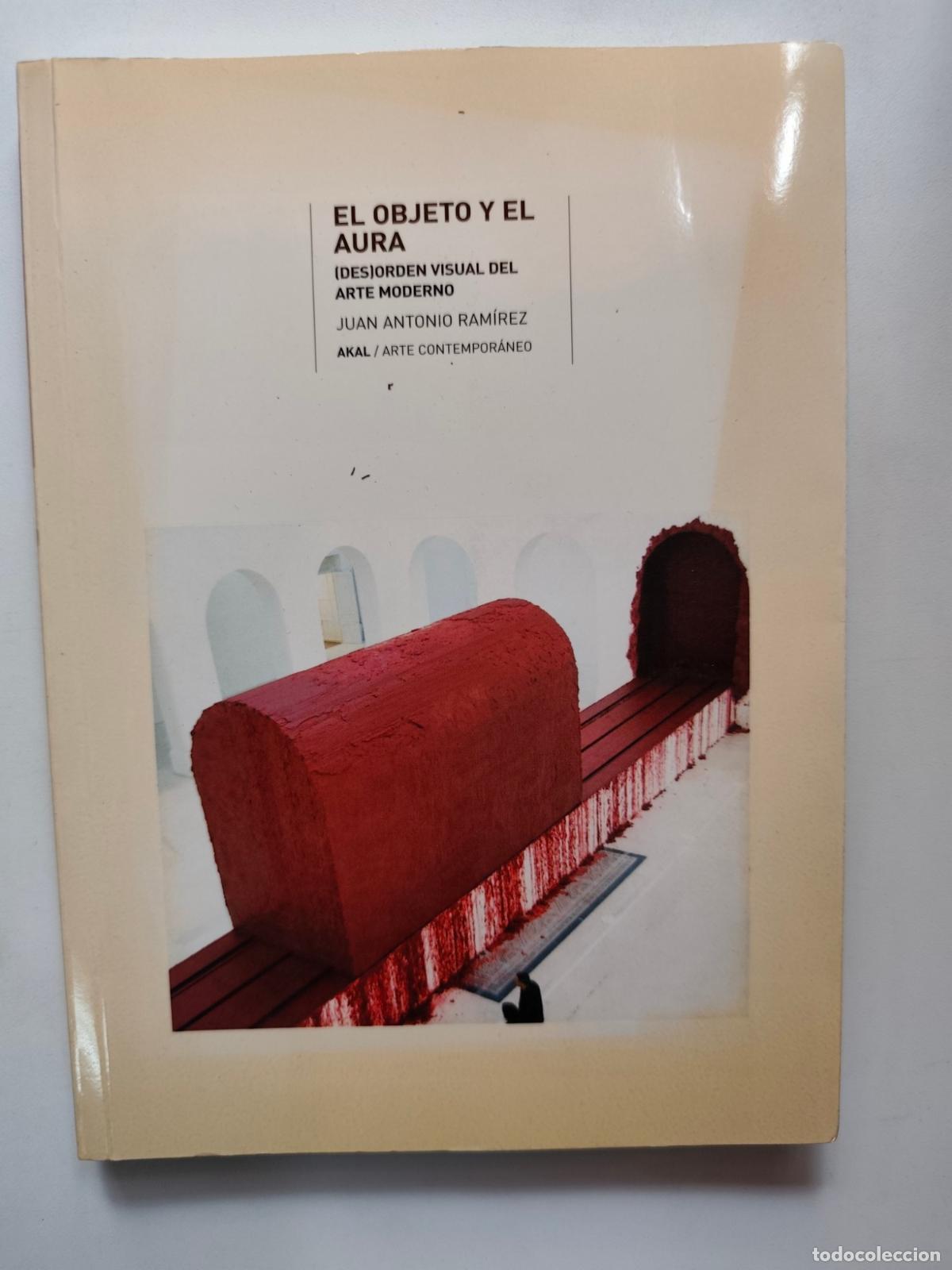 Libros: Juan Antonio Ram&iacute;rez - El objeto y el aura. (Des)orden visual del arte moderno