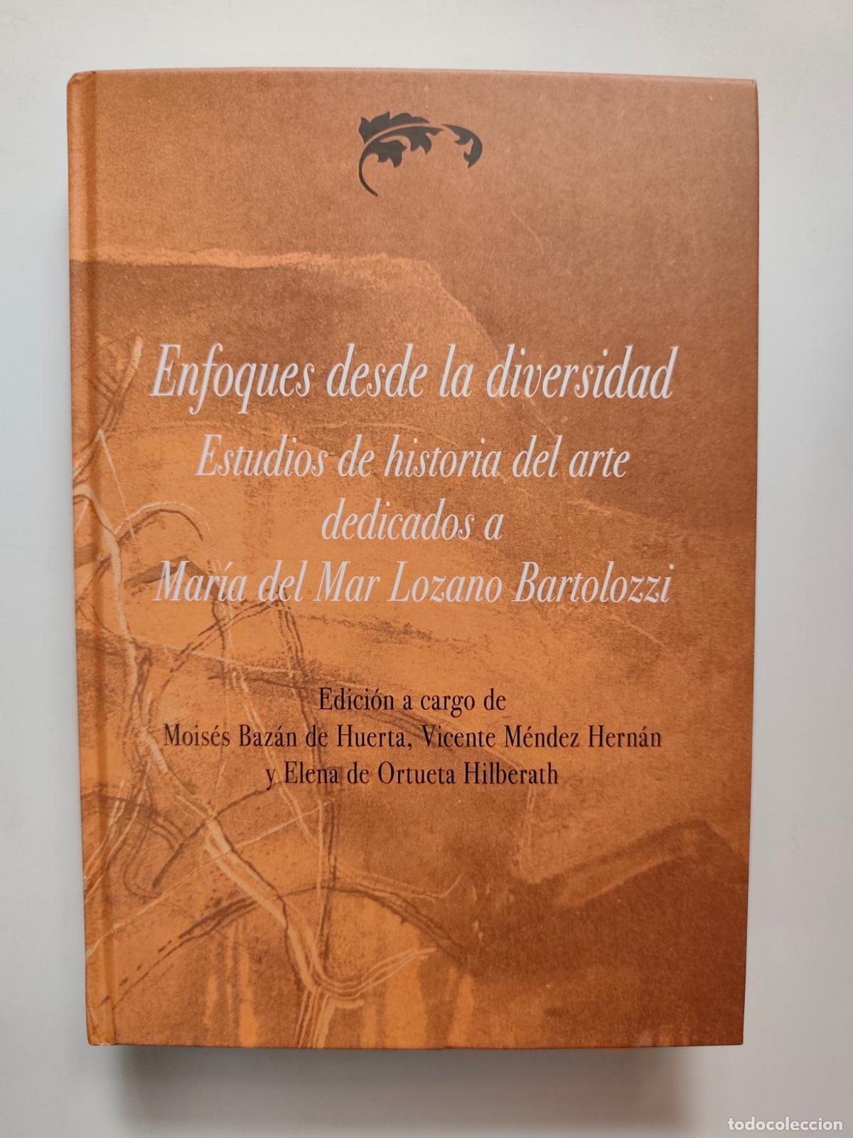 Libros: Enfoques desde la diversidad. Estudios de historia del arte dedicados a Mar&iacute;a del Mar Lozano Bartolo