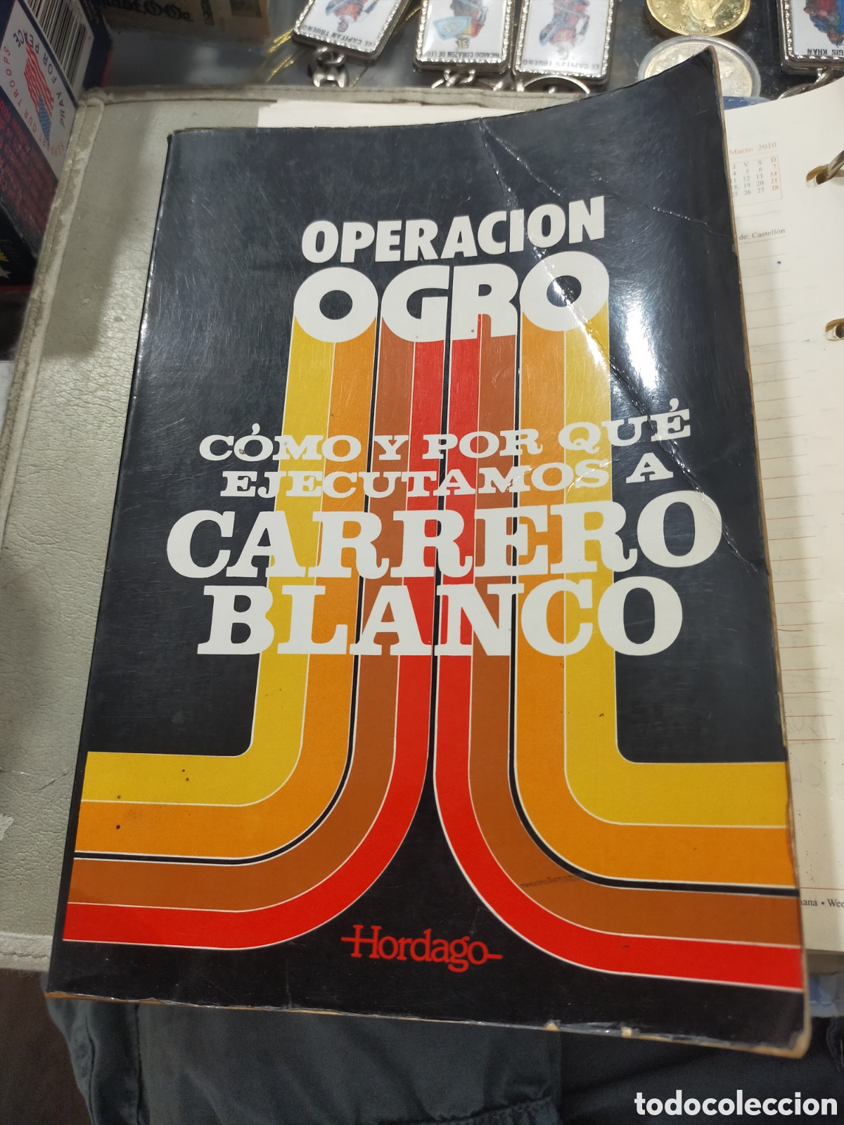 Libros: OPERACI&Oacute;N OGRO COMO Y PORQUE EJECUTAMOS A CARRERO BLANCO