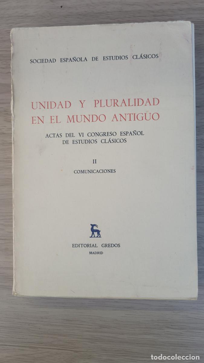 books: Unidad y pluralidad en el mundo antiguo. Actas del VI Congreso espa&ntilde;ol de estudios cl&aacute;sicos - VV. AA