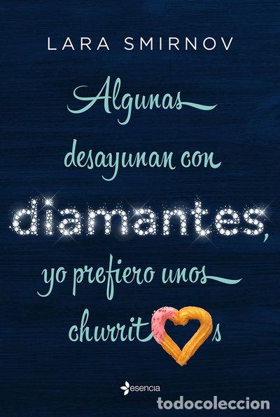 Libros: Algunas desayunan con diamantes, yo prefiero unos churritos- 9788408210825