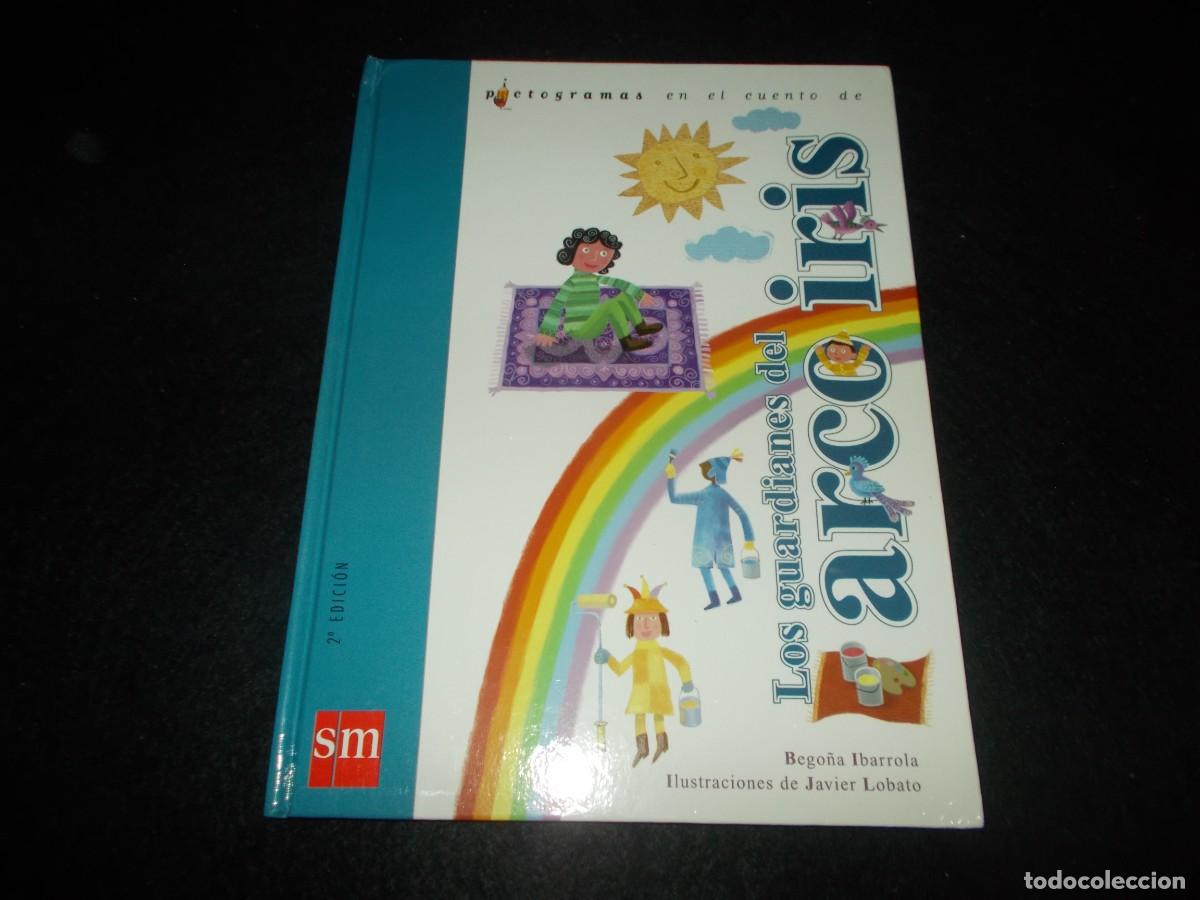 Libros: Pictogramas en el cuento LOS GUARDIANES DEL ARCO IRIS. Bego&ntilde;a Ibarrola, Javier Lobato. SM 2011. Libr