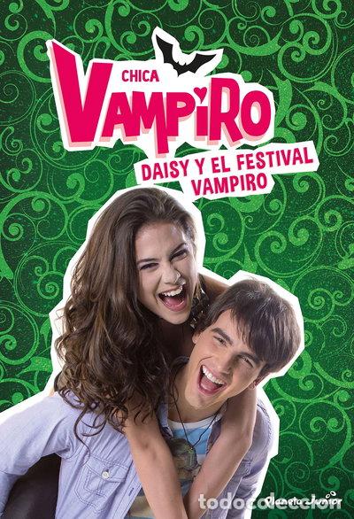 Libros: Chica Vampiro. Daisy y el festival vampiro- 9788408186663