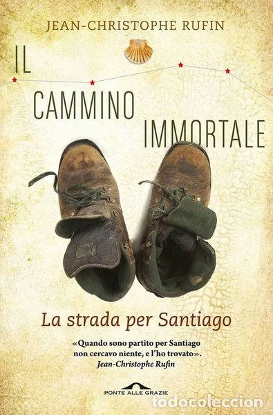 Libros: Il cammino immortale. La strada per Santiago- 9788868330194