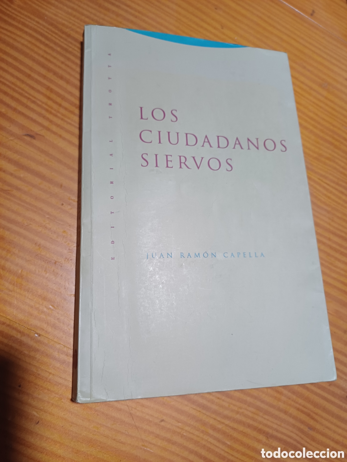 Libros: Los ciudadanos siervos Juan Ram&oacute;n Capella Filosofia Politica