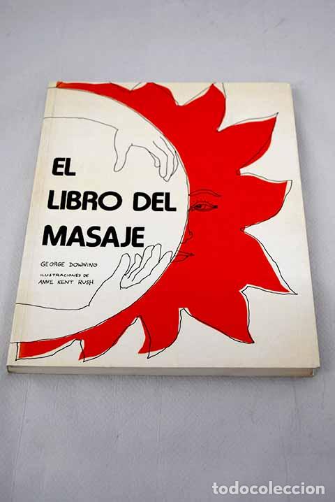 Libros: El libro del masaje: Downing, George.- Downing, George