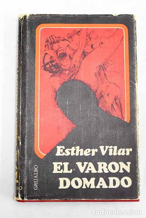 Libros: El var&oacute;n domado: Vilar, Esther.- Vilar, Esther
