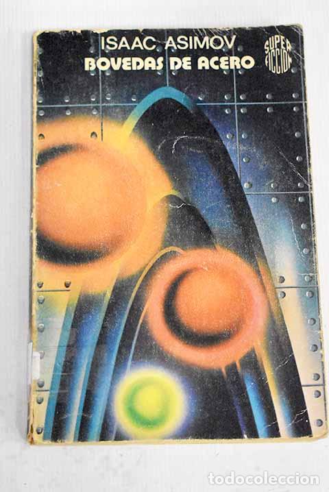 Libros: B&oacute;vedas de acero: Asimov, Isaac.- Asimov, Isaac