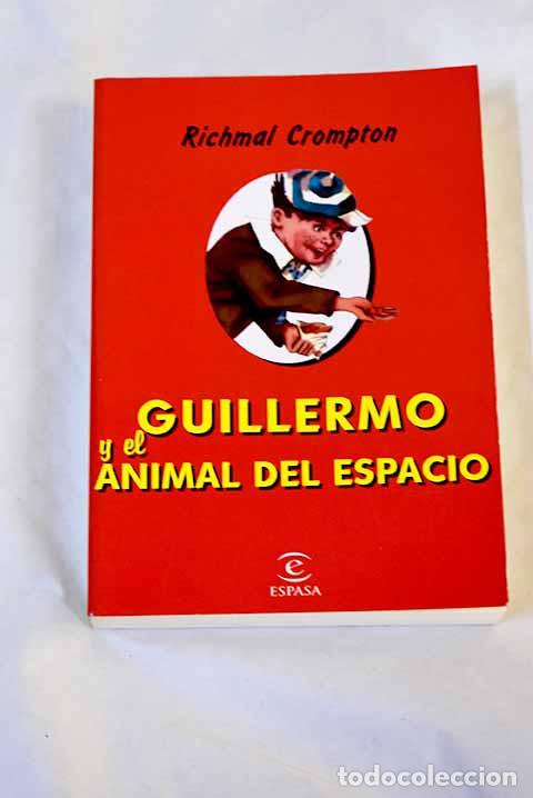 Libros: Guillermo y el animal del espacio.- Crompton, Richmal