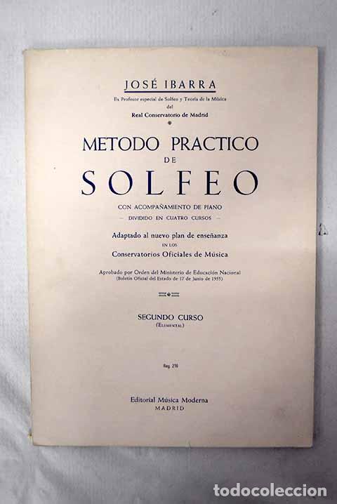 Libros: M&eacute;todo pr&aacute;ctico de solfeo con acompa&ntilde;amiento de piano: dividido en cuatro cursos .- Ibarra, Jos&eacute;