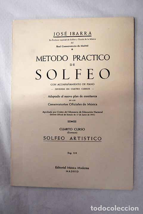Libros: M&eacute;todo pr&aacute;ctico de solfeo con acompa&ntilde;amiento de piano: dividido en cuatro cursos .- Ibarra, Jos&eacute;