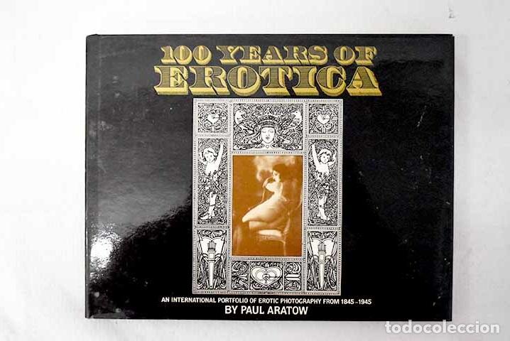 Libros: 100 years of erotica.- Aratow, Paul