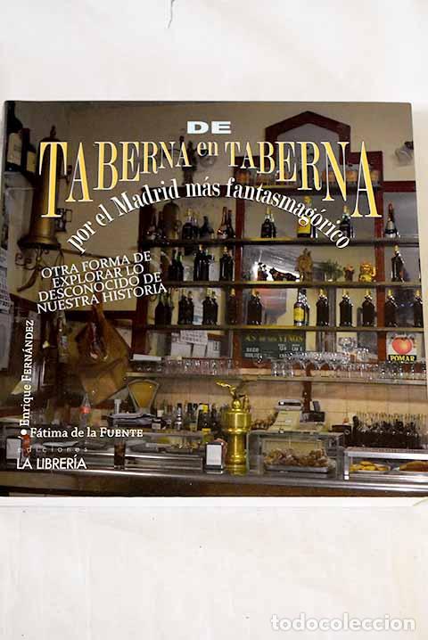 Libros: De taberna en taberna por el Madrid m&aacute;s fantasmag&oacute;rico.- Fuente del Moral, F&aacute;tima de la