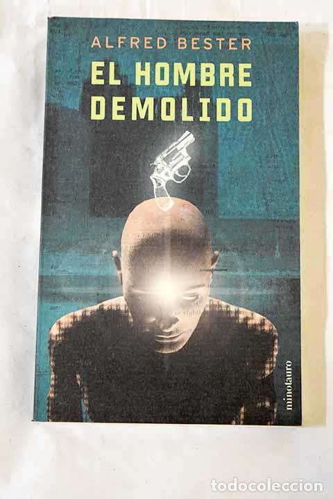 Libros: El hombre demolido: Bester, Alfred.- Bester, Alfred