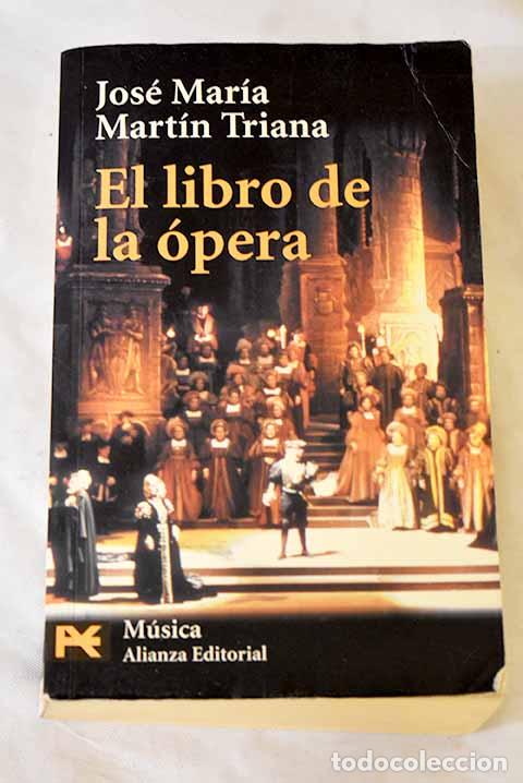 Livres: El libro de la &oacute;pera.- Mart&iacute;n Triana, Jos&eacute; Mar&iacute;a