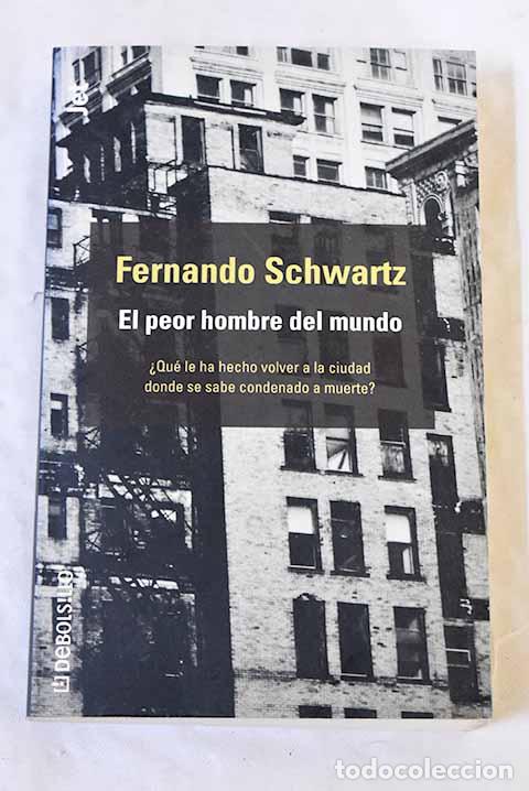 Livres: El peor hombre del mundo.- Schwartz, Fernando