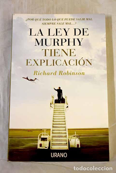 Libros: La ley de Murphy tiene explicaci&oacute;n : &iquest;por qu&eacute; todo lo que puede salir mal siempre sale mal--?