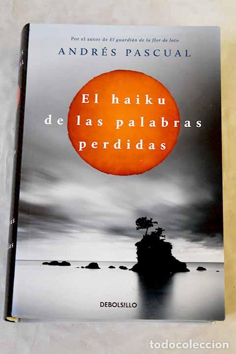Libros: El haiku de las palabras perdidas.- Pascual, Andr&eacute;s