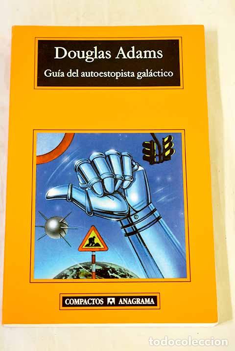 Libros: Gu&iacute;a del autoestopista gal&aacute;ctico.- Adams, Douglas