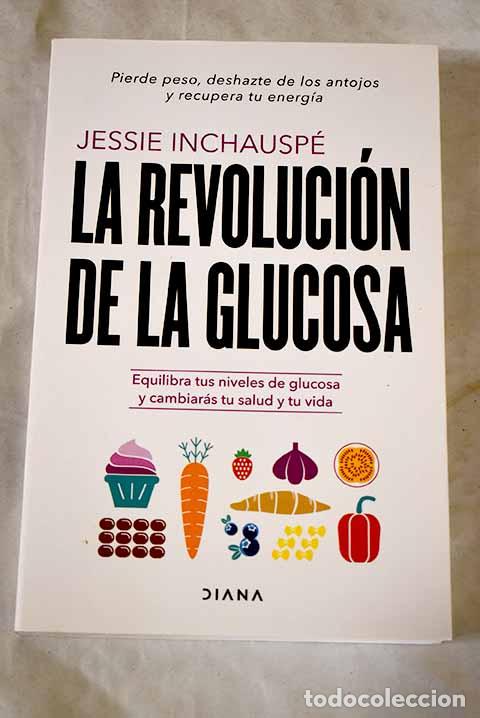 Libros: La revoluci&oacute;n de la glucosa: equilibra tus niveles de glucosa y cambiar&aacute;s tu salud y tu vida