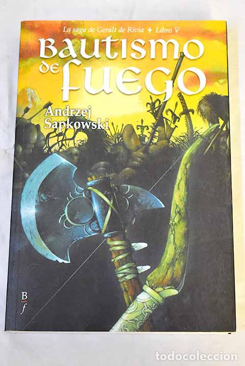 Libros: Bautismo de fuego: Sapkowski, Andrzej.- Sapkowski, Andrzej