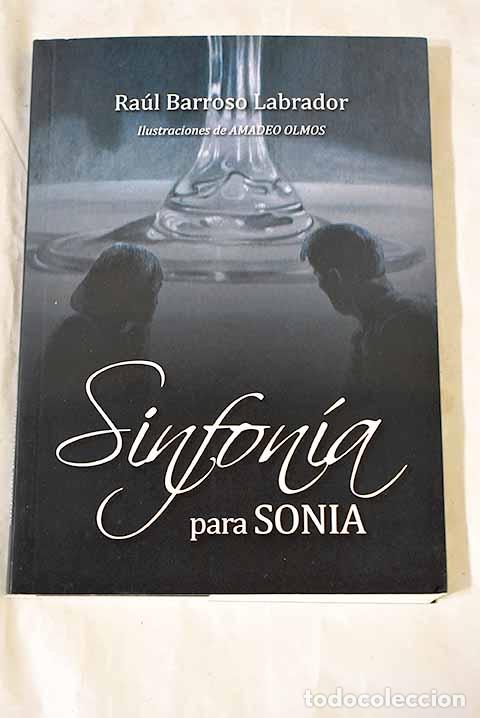 Libros: Sinfon&iacute;a para Sonia: Barroso Labrador, Ra&uacute;l.- Barroso Labrador, Ra&uacute;l
